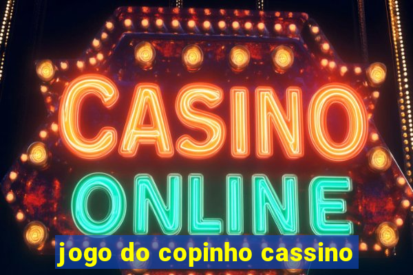 jogo do copinho cassino